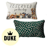 DUKE RESERVED for the Dog Decorative Cushion 44cm x 23cm